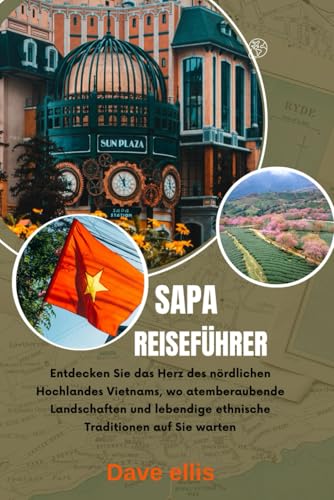 SAPA-REISEFÜHRER: Entdecken Sie das Herz des nördlichen Hochlandes Vietnams, wo atemberaubende Landschaften und lebendige ethnische Traditionen auf Sie warten