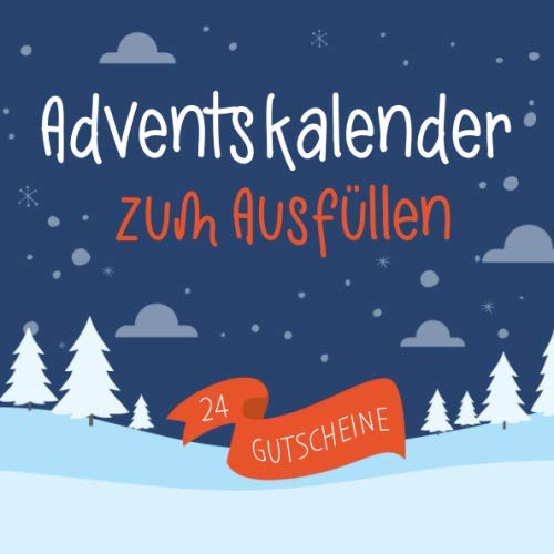 Adventskalender zum Ausfüllen - 24 Gutscheine: Gutschein Adventskalender, persönliches Geschenk für den Advent, für Kinder und Erwachsene