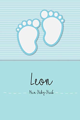 Leon - Mein Baby-Buch: Persönliches Baby Buch für Leon, als Tagebuch, für Text, Bilder, Zeichnungen, Photos, ...