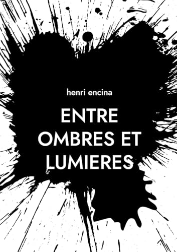 Entre ombres et lumieres: Un Voyage Émouvant de Rédemption et de Quête de Soi von BoD – Books on Demand – Frankreich