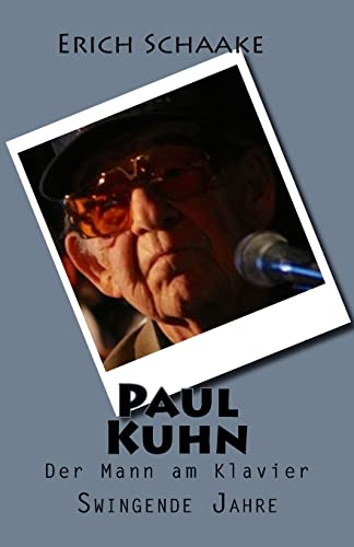 Paul Kuhn: Swingende Jahre von CREATESPACE