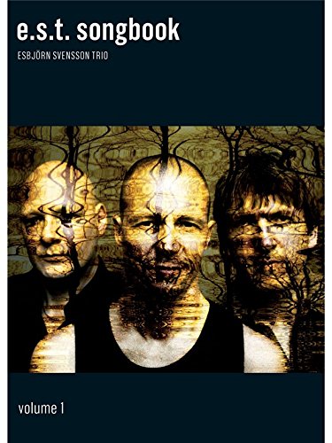 Esbjorn Svensson Trio: E.S.T. Songbook. Für Klavier Esbjorn Svensson Trio: E.S.T. Songbook. Für Klavier