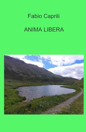 ANIMA LIBERA (La community di ilmiolibro.it) von ilmiolibro self publishing