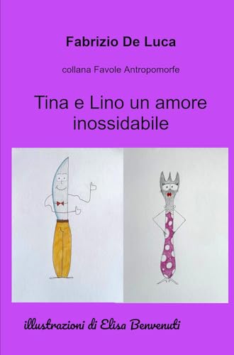 Tina e Lino un amore inossidabile (La community di ilmiolibro.it) Tina e Lino un amore inossidabile (La community di ilmiolibro.it) von ilmiolibro self publishing