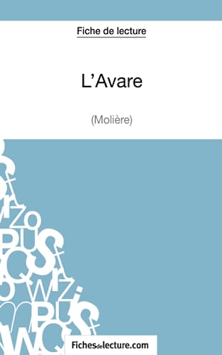 L'Avare de Molière (Fiche de lecture): Analyse complète de l'oeuvre