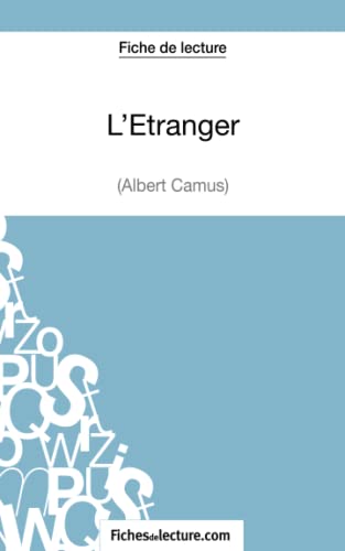 L'Étranger d'Albert Camus (Fiche de lecture): Analyse complète de l'oeuvre von FICHESDELECTURE