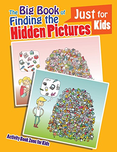 The Big Book of Finding the Hidden Pictures Just for Kids von Activity Book Zone for Kids