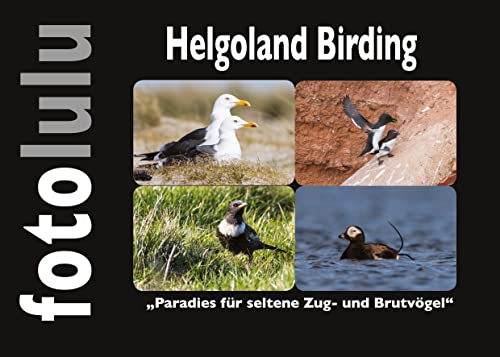 Helgoland Birding: Paradies für seltene Zug- und Brutvögel von BoD – Books on Demand