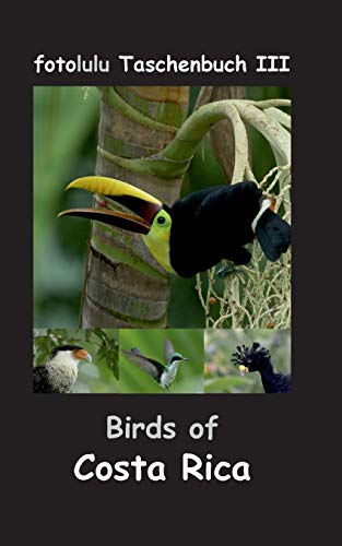 Birds of Costa Rica: fotolulu Taschenbuch III Birds of Costa Rica: fotolulu Taschenbuch III