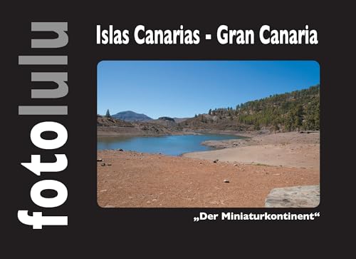 Islas Canarias - Gran Canaria: "Der Minaturkontinent"