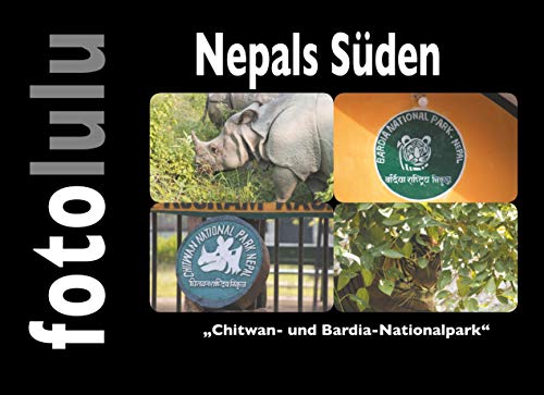 Nepals Süden: Chitwan- und Bardia-Nationalpark Nepals Süden: Chitwan- und Bardia-Nationalpark von Books on Demand GmbH