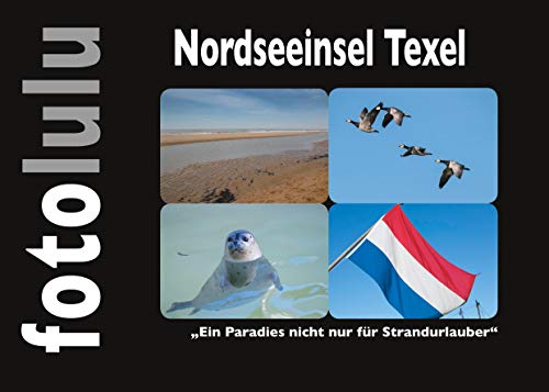 Nordseeinsel Texel: Ein Paradies für Strandurlauber von Books on Demand