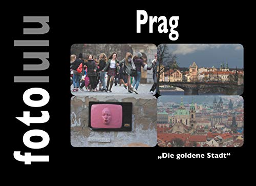 Prag: "Die goldene Stadt" Prag: "Die goldene Stadt"