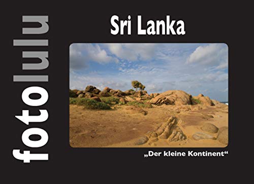 Sri Lanka: "Der kleine Kontinent" Sri Lanka: "Der kleine Kontinent"