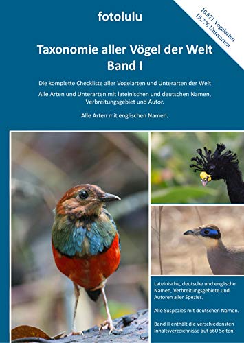 Taxonomie aller Vögel der Welt - Band I: Die komplette Checkliste aller Vogelarten und Unterarten der Welt Taxonomie aller Vögel der Welt - Band I: Die komplette Checkliste aller Vogelarten und Unterarten der Welt