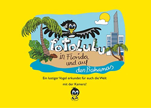 fotolulu in Florida und auf den Bahamas: Ein lustiger Vogel erkundet für euch die Welt mit der Kamera! fotolulu in Florida und auf den Bahamas: Ein lustiger Vogel erkundet für euch die Welt mit der Kamera!