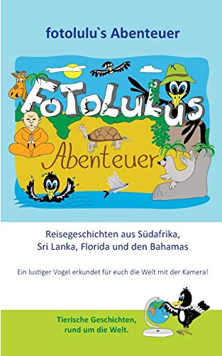 fotolulus Abenteuer: Reisegeschichten aus Südafrika, Sri Lanka, Florida und den Bahamas fotolulus Abenteuer: Reisegeschichten aus Südafrika, Sri Lanka, Florida und den Bahamas