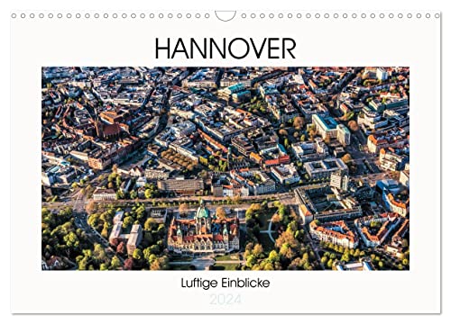 Hannover - Luftige Einblicke (Wandkalender 2024 DIN A3 quer), CALVENDO Monatskalender