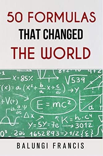 50 Formulas that Changed the World (Solutions to the Unsolved Physics Problems)
