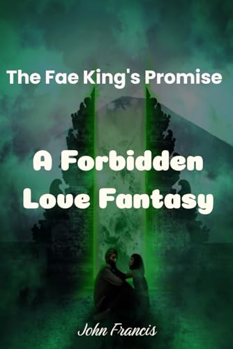 The Fae King's Promise: A Forbidden Love Fantasy von Independently published