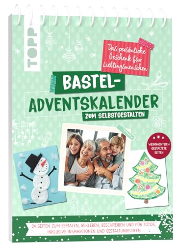 Bastel-Adventskalender zum Selbstgestalten. Das persönliche Geschenk für Lieblingsmenschen: 24 Seiten zum Bemalen, Bekleben, Beschreiben und für Fotos, inklusive Inspirationen und Gestaltungsideen Bastel-Adventskalender zum Selbstgestalten. Das persönliche Geschenk für Lieblingsmenschen: 24 Seiten zum Bemalen, Bekleben, Beschreiben und für Fotos, inklusive Inspirationen und Gestaltungsideen