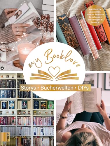 Buchverliebt. Bücherwelten. Storys. DIYs. Mit einem Vorwort von Bianca Iosivoni.: Inspirierende Geschichten – kreative Projekte – die schönsten Bücherregale & Leseorte Buchverliebt. Bücherwelten. Storys. DIYs. Mit einem Vorwort von Bianca Iosivoni.: Inspirierende Geschichten – kreative Projekte – die schönsten Bücherregale & Leseorte