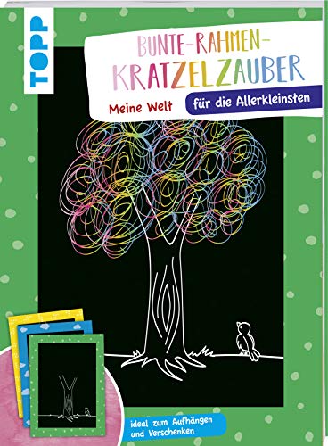 Bunte-Rahmen-Kratzelzauber für die Allerkleinsten: Meine Welt: Ideal zum Aufhängen und Verschenken