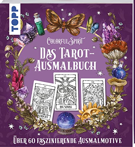 Colorful Spirit - Das Tarot-Ausmalbuch: Ausmalen und entspannen. Über 60 Tarot-Motive zum Ausmalen, klassisch und modern interpretierte Tarot-Karten und Tarot-inspirierte Ausmalmotive Colorful Spirit - Das Tarot-Ausmalbuch: Ausmalen und entspannen. Über 60 Tarot-Motive zum Ausmalen, klassisch und modern interpretierte Tarot-Karten und Tarot-inspirierte Ausmalmotive von Frech