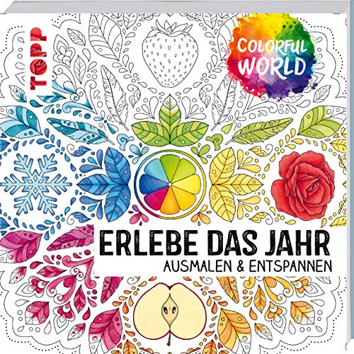 Colorful World - Erlebe das Jahr: Ausmalen und entspannen