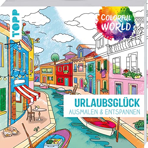 Colorful World - Urlaubsglück: Ausmalen & entspannen. Ausmalen für Erwachsene Colorful World - Urlaubsglück: Ausmalen & entspannen. Ausmalen für Erwachsene