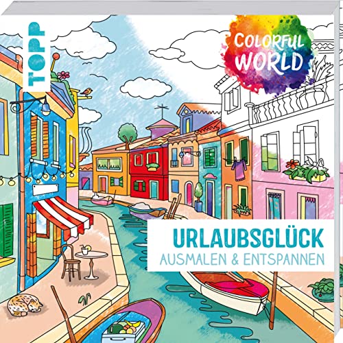 Colorful World - Urlaubsglück: Ausmalen & entspannen. Ausmalen für Erwachsene