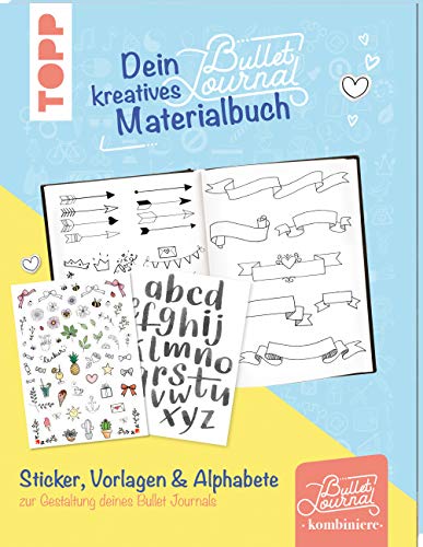 Dein kreatives Bullet-Journal-Materialbuch: Sticker, Vorlagen, Alphabete & mehr zur Gestaltung deines Bullet Journals