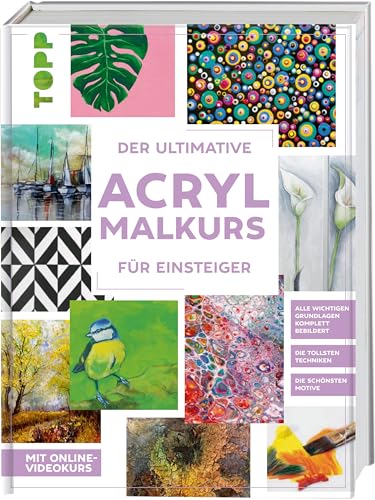 Der ultimative ACRYLMALKURS für Einsteiger: Mit Online-Videokurs. Die tollsten Techniken. Die schönsten Motive. Alle wichtigen Grundlagen komplett bebildert. Der ultimative ACRYLMALKURS für Einsteiger: Mit Online-Videokurs. Die tollsten Techniken. Die schönsten Motive. Alle wichtigen Grundlagen komplett bebildert.