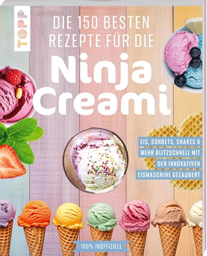 Die 150 besten Rezepte für die Ninja Creami: Eis, Sorbets, Shakes & mehr blitzschnell mit der innovativen Eismaschine gezaubert. 100% inoffiziell. Die 150 besten Rezepte für die Ninja Creami: Eis, Sorbets, Shakes & mehr blitzschnell mit der innovativen Eismaschine gezaubert. 100% inoffiziell. von Frech