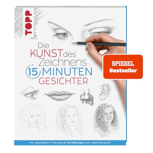 Die Kunst des Zeichnens 15 Minuten - Gesichter. SPIEGEL Bestseller: Mit gezieltem Training in 15 Minuten zum Zeichenprofi