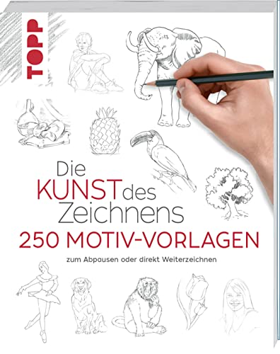 Die Kunst des Zeichnens 250 Motiv-Vorlagen: Zum Abpausen oder direkt Weiterzeichnen von Frech