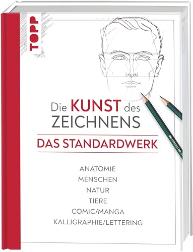 Die Kunst des Zeichnens - Das Standardwerk: Anatomie, Menschen, Natur, Tiere, Comic/Manga, Kalligraphie/Lettering