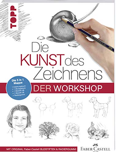 Die Kunst des Zeichnens - Der Workshop: 5 in 1 Mappe = 1 Anleitungsbuch + 1 Übungsblock + 1 Bleistift HB + 1 Bleistift 2B + 1 Radiergummi von TOPP