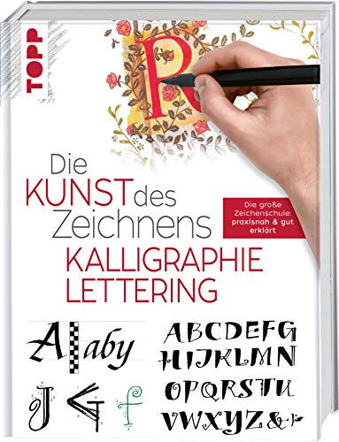 Die Kunst des Zeichnens - Kalligraphie & Lettering: Kreatives Schreiben: praxisnah & gut erklärt von Frech