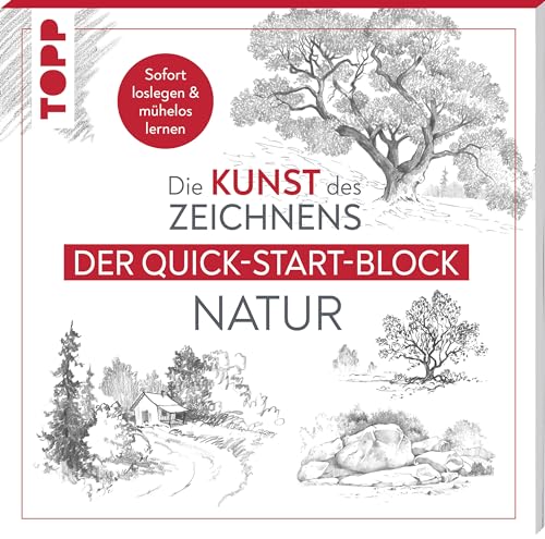 Die Kunst des Zeichnens Natur. Der Quick-Start-Block: Sofort loslegen und mühelos lernen Die Kunst des Zeichnens Natur. Der Quick-Start-Block: Sofort loslegen und mühelos lernen