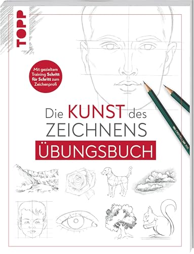 Die Kunst des Zeichnens - Übungsbuch.: Mit gezieltem Training Schritt für Schritt zum Zeichenprofi Die Kunst des Zeichnens - Übungsbuch.: Mit gezieltem Training Schritt für Schritt zum Zeichenprofi