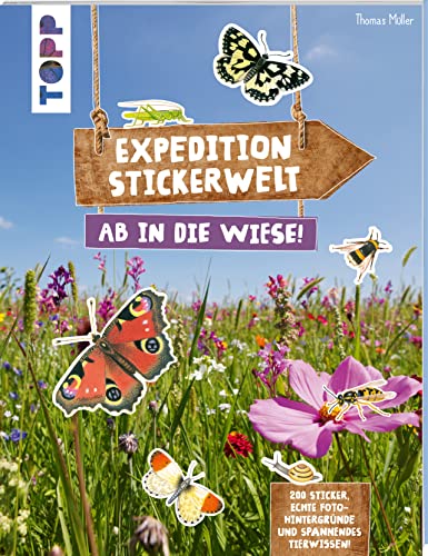Expedition Stickerwelt - Ab in die Wiese!: Stickern auf Fotohintergründen von TOPP