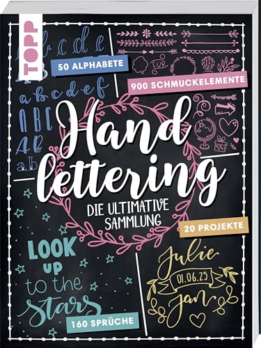 Handlettering - Die ultimative Sammlung: Wichtige Grundlagen, 20 Projekte, 50 Alphabete, 160 Sprüche und 900 Schmuckelemente Handlettering - Die ultimative Sammlung: Wichtige Grundlagen, 20 Projekte, 50 Alphabete, 160 Sprüche und 900 Schmuckelemente