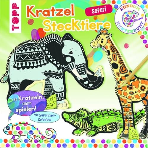 Rundum Kunterbunt Kratzel-Stecktiere Set: Anleitung und Material für 6 Stecktiere zum Kratzeln und Safaripark-Spielfeld