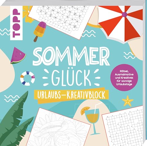 Sommerglück - Urlaubs-Kreativblock: Rätsel, Ausmalmotive und Kreatives für sonnige Urlaubstage Sommerglück - Urlaubs-Kreativblock: Rätsel, Ausmalmotive und Kreatives für sonnige Urlaubstage