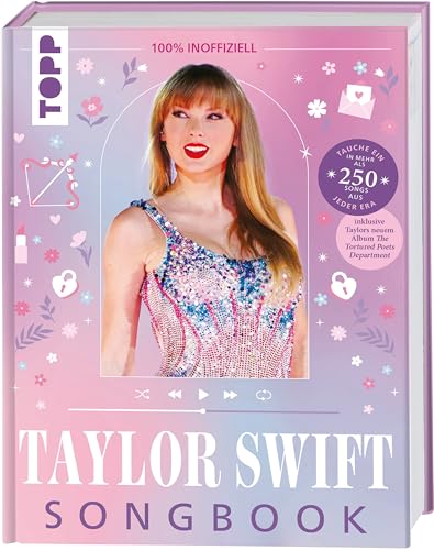 Taylor Swift: Das inoffizielle Songbook: Taylors gesamte Diskografie in einem Buch! Tauche ein in mehr als 250 Songs aus allen Eras Taylor Swift: Das inoffizielle Songbook: Taylors gesamte Diskografie in einem Buch! Tauche ein in mehr als 250 Songs aus allen Eras