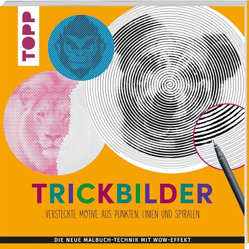Trickbilder – Versteckte Motive aus Punkten, Linien und Spiralen: Die neue Malbuch-Technik mit Wow-Effekt von Frech