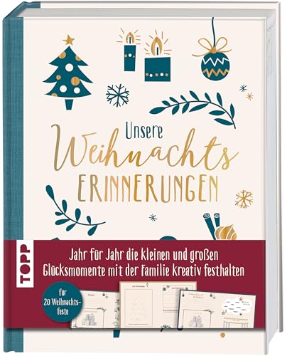 Unsere Weihnachtserinnerungen: Jahr für Jahr die kleinen und großen Glücksmomente mit der Familie kreativ festhalten. Für 20 Weihnachtsfeste Unsere Weihnachtserinnerungen: Jahr für Jahr die kleinen und großen Glücksmomente mit der Familie kreativ festhalten. Für 20 Weihnachtsfeste