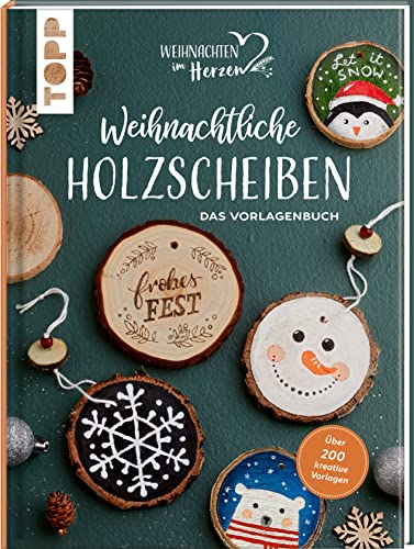 Weihnachtliche Holzscheiben. Das Vorlagenbuch für dekorative Astscheiben: Mit über 200 Vorlagen für verschiedene Techniken wie z.B. Acrylmalerei, Handlettering, Brandmalerei etc. Weihnachtliche Holzscheiben. Das Vorlagenbuch für dekorative Astscheiben: Mit über 200 Vorlagen für verschiedene Techniken wie z.B. Acrylmalerei, Handlettering, Brandmalerei etc.