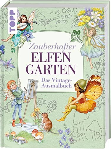 Zauberhafter Elfengarten: Das Vintage-Ausmalbuch